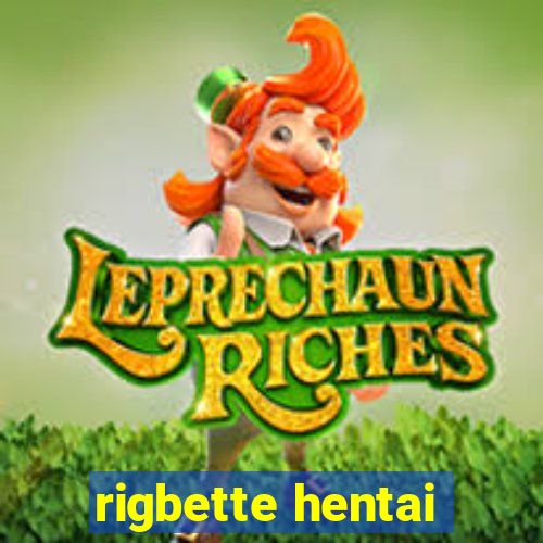 rigbette hentai